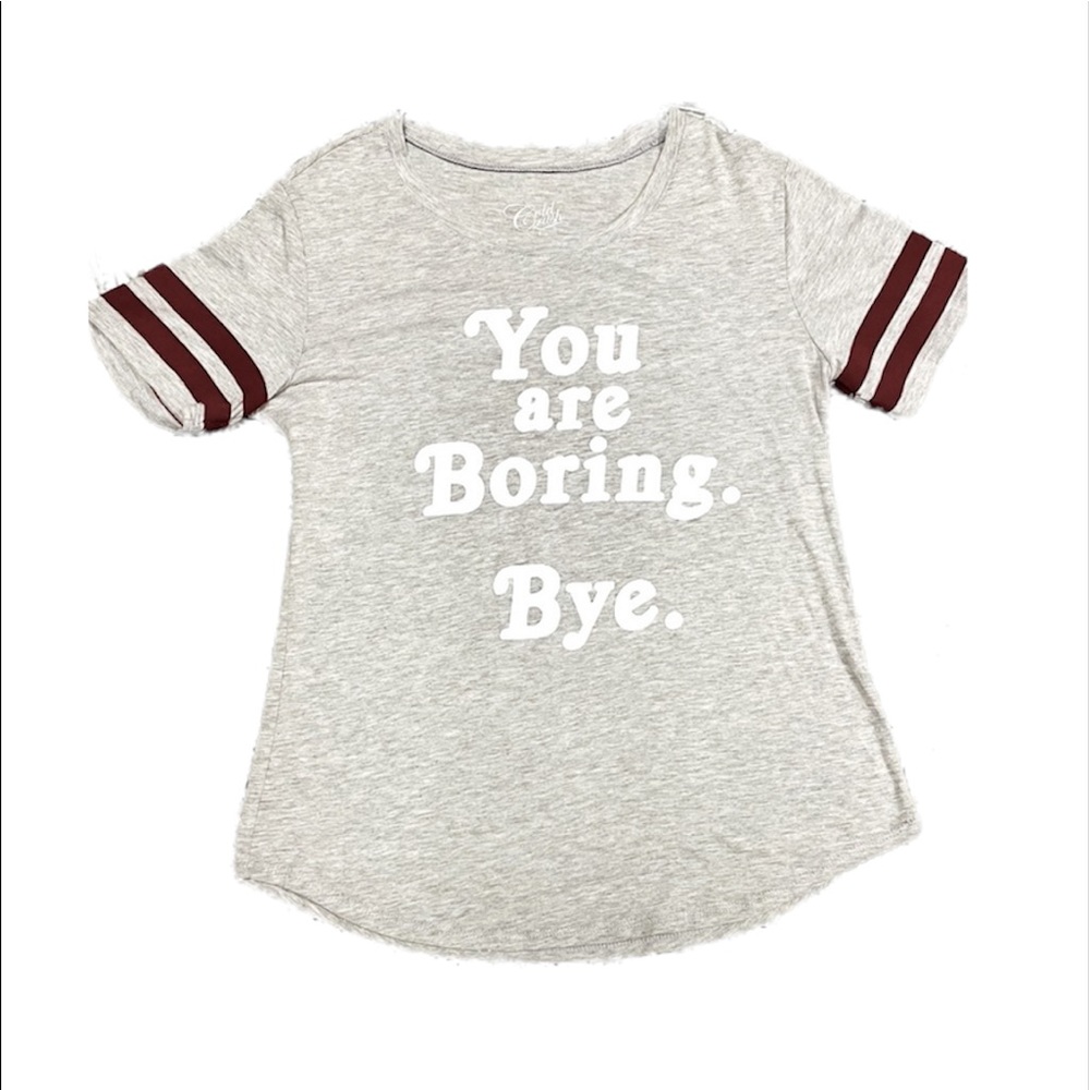 Cold Crush Tshirt You are Boring Bye.